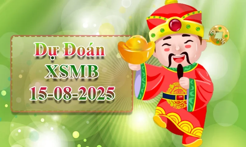XO88 Dự đoán XSMB ngày 15/08 - Dự đoán XSMB hôm nay