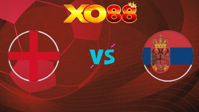 XO88 Nhận định soi kèo Anh vs Serbia, 02h45 ngày 14/11/2025