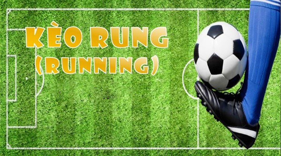 XO88 Kèo Rung (Running) là gì? Top 5 lưu ý khi chơi kèo Rung thắng tiền nhà cái uy tín