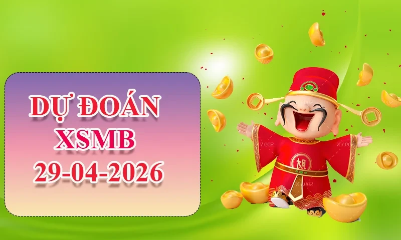 XO88 Dự đoán XSMB ngày 29/04 - Dự đoán XSMB hôm nay