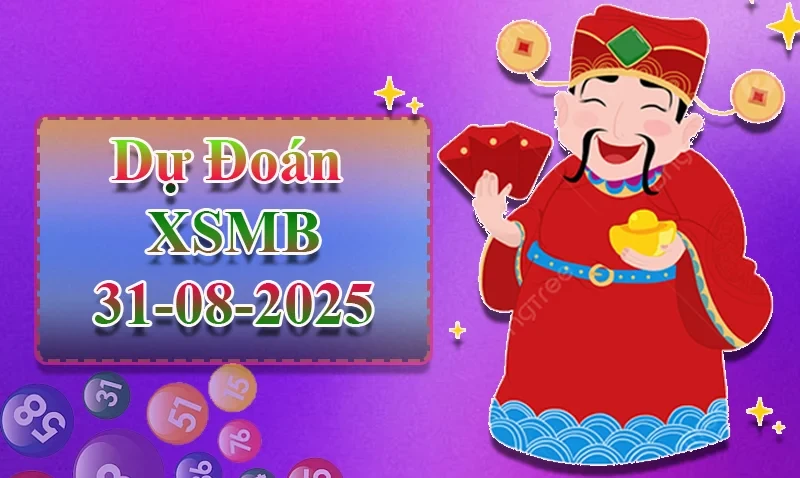 XO88 Dự đoán XSMB ngày 31/08 - Dự đoán XSMB hôm nay